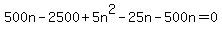 500n-2500%2B5n%5E2-25n-500n=0