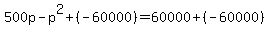 500p-p%5E2%2B%28-60000%29=60000%2B%28-60000%29