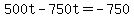 500t-750t=-750
