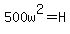 500w%5E2+=+H