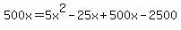 500x+=+5x%5E2+-+25x+%2B+500x+-+2500