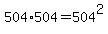 504%2A504+=+504%5E2