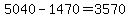 5040+-+1470+=+3570