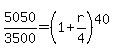 5050%2F3500=%281%2Br%2F4%29%5E40
