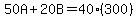 50A%2B20B=40%28300%29