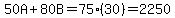 50A%2B80B=75%2830%29=2250