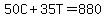 50C%2B35T=880