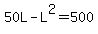 50L+-+L%5E2+=+500