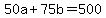 50a%2B75b=500