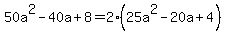 50a%5E2-+40+a+%2B+8+=2%2825a%5E2-20a%2B4%29