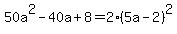50a%5E2-40+a+%2B+8+=2%285a-2%29%5E2%29