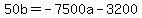 50b=-7500a-3200