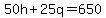 50h+%2B+25q+=+650