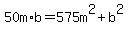 50m+%2Ab=+575m%5E2+%2Bb%5E2