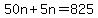 50n%2B5n=825