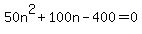 50n%5E2+%2B+100n+-+400+=+0