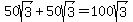 50sqrt%283%29+%2B+50sqrt%283%29+=+100sqrt%283%29