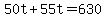 50t%2B55t=630