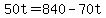 50t=840-70t