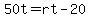 50t=rt-20