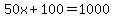 50x%2B100=1000