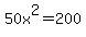 50x%5E2=200