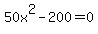 50x%5E2+-+200+=+0