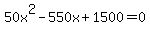 50x%5E2+-550x+%2B1500=0