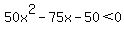 50x%5E2-75x-50%3C0