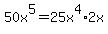 50x%5E5+=+25x%5E4%2A2x