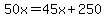 50x+=+45x%2B250