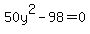 50y%5E2+-+98+=+0