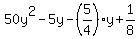 50y%5E2-5y-%285%2F4%29y%2B1%2F8