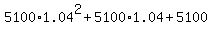 5100%2A1.04%5E2%2B5100%2A1.04%2B5100