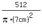 512%2F%28pi%2A%287cm%29%5E2%29