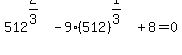 512%5E%282%2F3%29-9%28512%29%5E%281%2F3%29%2B8=0