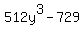 512y%5E3-729
