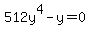512y%5E4-y=0
