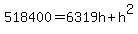 518400=6319h%2Bh%5E2