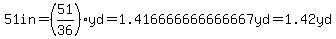51in=%2851%2F36%29yd=1.416666666666667yd=1.42yd