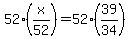 52%28x%2F52%29=52%2839%2F34%29
