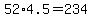 52%2A4.5+=+234