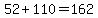 52%2B110=162