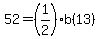 52=%281%2F2%29b%2813%29