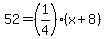 52=%281%2F4%29%28x%2B8%29