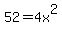 52=4x%5E2
