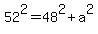 52%5E2+=+48%5E2+%2B+a%5E2