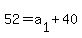 52+=+a%5B1%5D+%2B+40