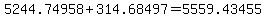 5244.74958%2B314.68497=5559.43455