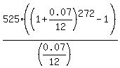525%2A%28%281%2B0.07%2F12%29%5E272-1%29%2F%28%280.07%2F12%29%29